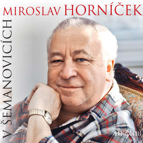 Audiokniha Miroslav Horníček v Šemanovicích - Ondřej Suchý - Miroslav Horníček Audiokniha Miroslav Horníček v Šemanovicích - Ondřej Suchý - Miroslav Horníček