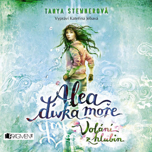 Audiokniha Alea - dívka moře: Volání z hlubin - Tanya Stewner - Kateřina Jebavá