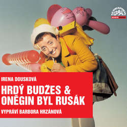 Audiokniha Hrdý Budžes & Oněgin byl Rusák (komplet) - Irena Dousková - Barbora Hrzánová