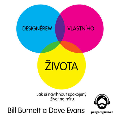 Audiokniha Designérem vlastního života - Bill Burnett - Gustav Bubník Audiokniha Designérem vlastního života - Bill Burnett - Gustav Bubník
