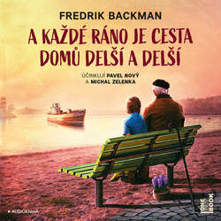 Audiokniha A každé ráno je cesta domů delší a delší - Fredrik Backman - Pavel Nový