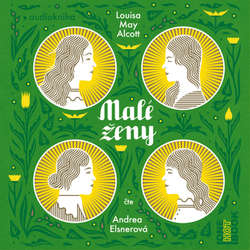 Audiokniha Malé ženy - Louisa May Alcott - Andrea Elsnerová