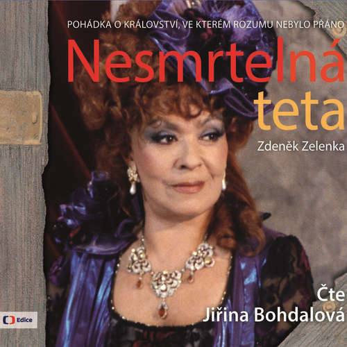 Audiokniha Nesmrtelná teta - Zdeněk Zelenka - Jiřina Bohdalová
