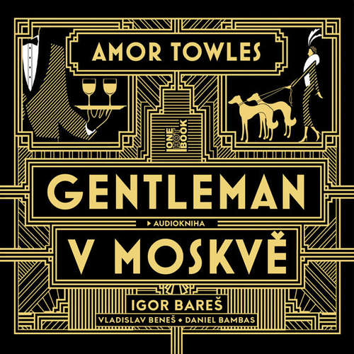 Audiokniha Gentleman v Moskvě - Amor Towles - Igor Bareš Audiokniha Gentleman v Moskvě - Amor Towles - Igor Bareš