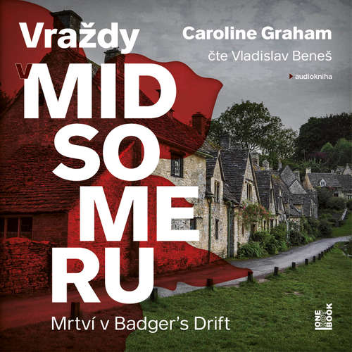 Audiokniha Mrtví v Badger’s Drift - Caroline Graham - Vladislav Beneš Audiokniha Mrtví v Badger’s Drift - Caroline Graham - Vladislav Beneš