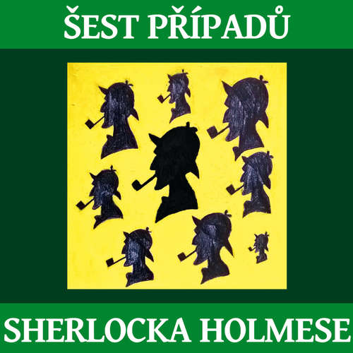 Audiokniha 6 případů Sherlocka Holmese - Arthur Conan Doyle - Jaroslav Kuneš Audiokniha 6 případů Sherlocka Holmese - Arthur Conan Doyle - Jaroslav Kuneš