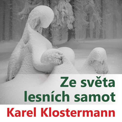 Audiokniha Ze světa lesních samot - Karel Klostermann - Jitka Ježková Audiokniha Ze světa lesních samot - Karel Klostermann - Jitka Ježková