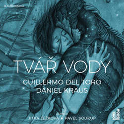 Audiokniha Tvář vody - Daniel Kraus - Jitka Ježková