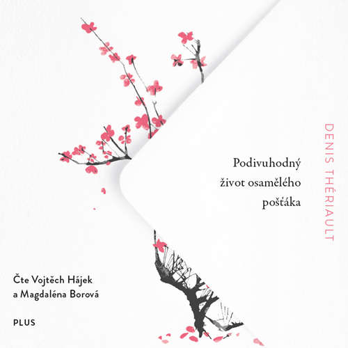 Audiokniha Podivuhodný život osamělého pošťáka - Denis Thériault - Vojtěch Hájek