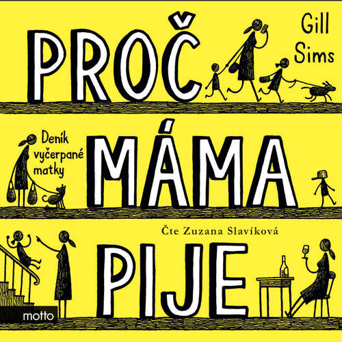 Audiokniha Proč máma pije - Gill Sims - Zuzana Slavíková Audiokniha Proč máma pije - Gill Sims - Zuzana Slavíková