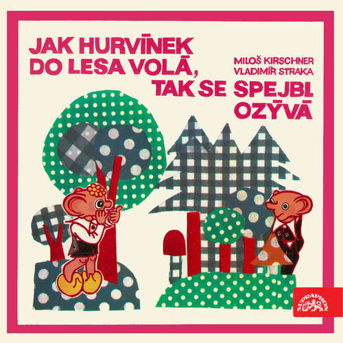 Audiokniha Jak Hurvínek do lesa volá, tak se Spejbl ozývá - Miloš Kirschner - Miloš Kirschner