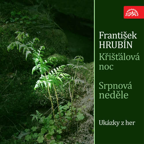 Audiokniha Křišťálová noc, Srpnová neděle. Ukázky z her - František Hrubín - Radovan Lukavský