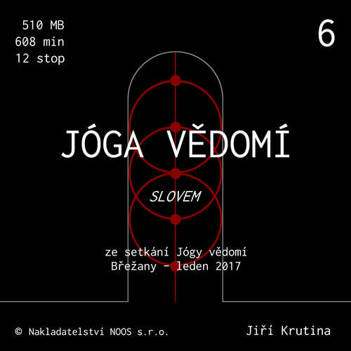 Audiokniha Jóga vědomí slovem 6 - Jiří Krutina - Jiří Krutina