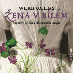 Audiokniha Žena v bílém - Wilkie Collins - Pavel Pavlovský
