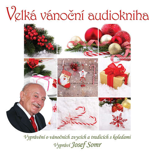 Audiokniha Velká vánoční audiokniha (Vyprávění o vánočních zvycích a tradicích s koledami) - Jaroslav Major - Josef Somr