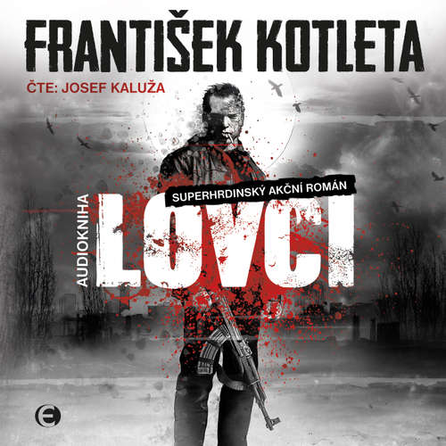 Audiokniha Lovci - František Kotleta - Josef Kaluža Audiokniha Lovci - František Kotleta - Josef Kaluža