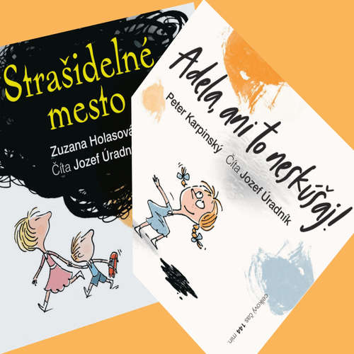 Audiokniha Adela, ani to neskúšaj! + Strašidelné mesto - Peter Karpinský - Jozef Úradník