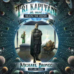 Audiokniha Tři kapitáni 1 - Mračna nad arénou - Michael Bronec - Jiří Pobuda
