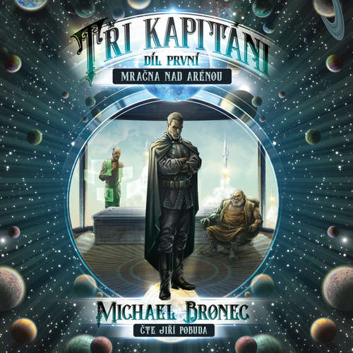 Audiokniha Tři kapitáni 1 - Mračna nad arénou - Michael Bronec - Jiří Pobuda