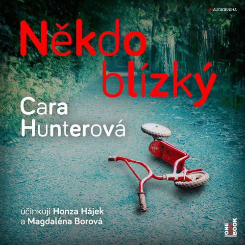 Audiokniha Někdo blízký - Cara Hunterová - Honza Hájek Audiokniha Někdo blízký - Cara Hunterová - Honza Hájek