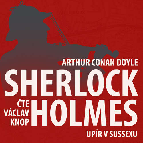 Z archivu Sherlocka Holmese 5 - Upír v Sussexu