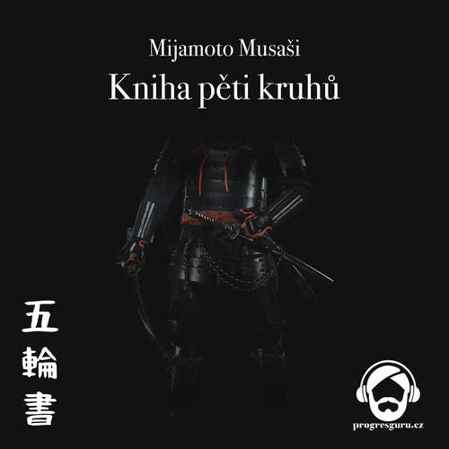 Audiokniha Kniha pěti kruhů - Mijamoto Musaši - Jan Hyhlík Audiokniha Kniha pěti kruhů - Mijamoto Musaši - Jan Hyhlík