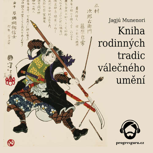 Audiokniha Kniha rodinných tradic válečného umění - Jagjú Munenori - Jan Hyhlík Audiokniha Kniha rodinných tradic válečného umění - Jagjú Munenori - Jan Hyhlík