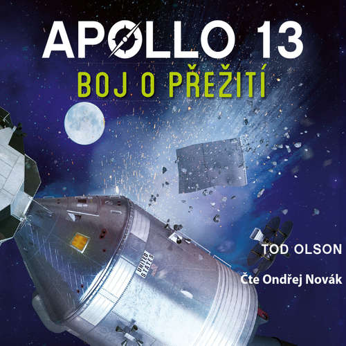 Audiokniha Apollo 13: Boj o přežití - Tod Olson - Ondřej Novák Audiokniha Apollo 13: Boj o přežití - Tod Olson - Ondřej Novák