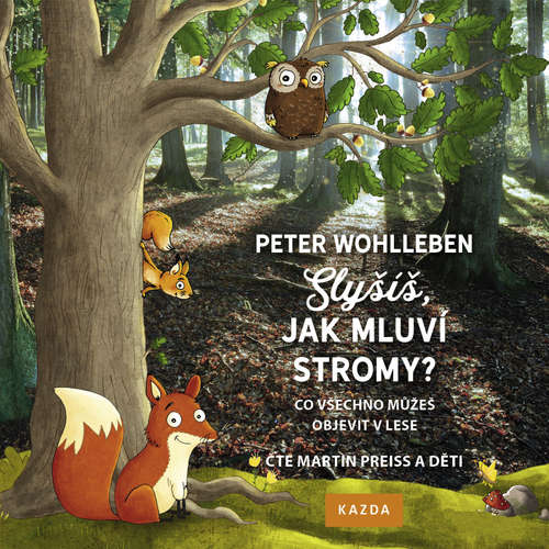 Audiokniha Slyšíš, jak mluví stromy? - Peter Wohlleben - Martin Preiss Audiokniha Slyšíš, jak mluví stromy? - Peter Wohlleben - Martin Preiss