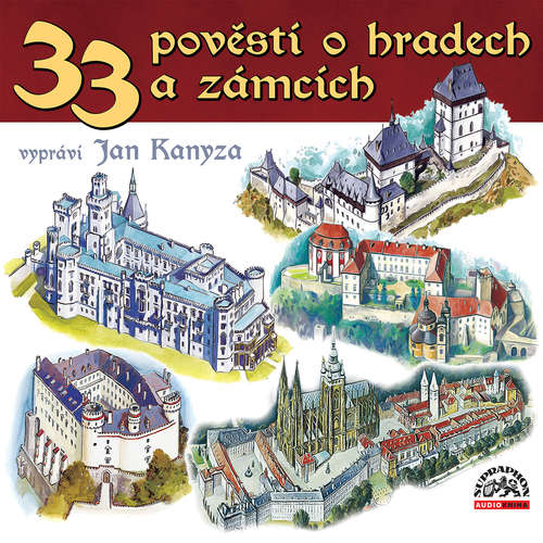 Audiokniha 33 pověstí o českých hradech a zámcích - Josef Pavel - Jan Kanyza Audiokniha 33 pověstí o českých hradech a zámcích - Josef Pavel - Jan Kanyza
