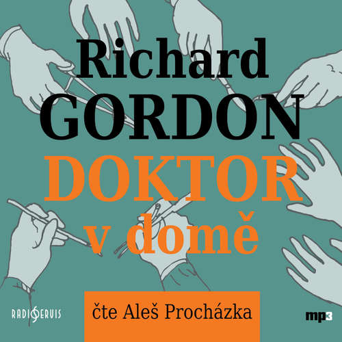 Audiokniha Doktor v domě - Richard Gordon - Aleš Procházka Audiokniha Doktor v domě - Richard Gordon - Aleš Procházka