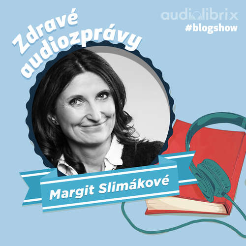 Zdravé audiozprávy Margit Slimákové