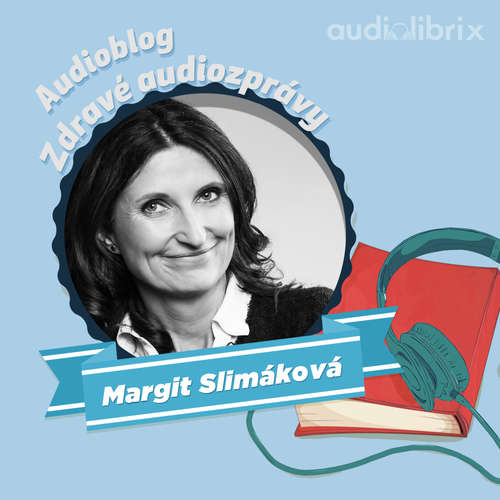 Zdravé audiozprávy Margit Slimákové