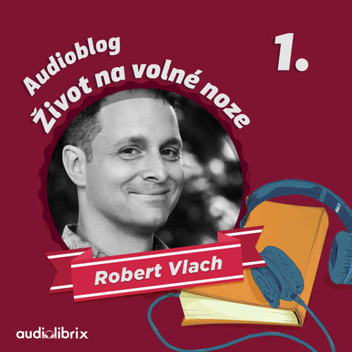 Audiokniha Život na volné noze 1 - Robert Vlach - Martin Vlček Audiokniha Život na volné noze 1 - Robert Vlach - Martin Vlček