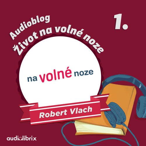 Audiokniha Život na volné noze 1 - Robert Vlach - Martin Vlček Audiokniha Život na volné noze 1 - Robert Vlach - Martin Vlček
