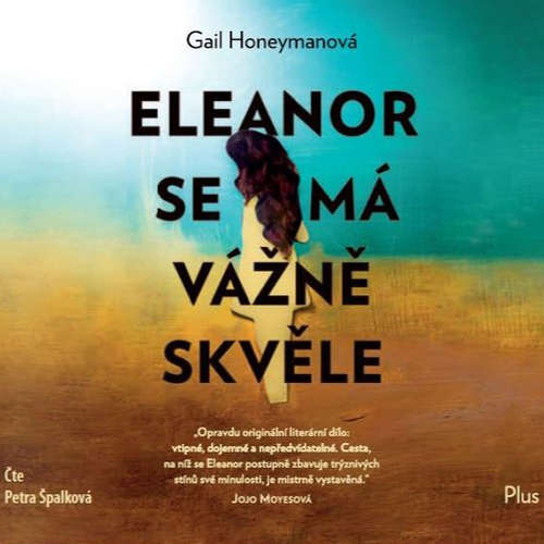 Audiokniha Eleanor se má vážně skvěle - Gail Honeymanová - Petra Špalková Audiokniha Eleanor se má vážně skvěle - Gail Honeymanová - Petra Špalková