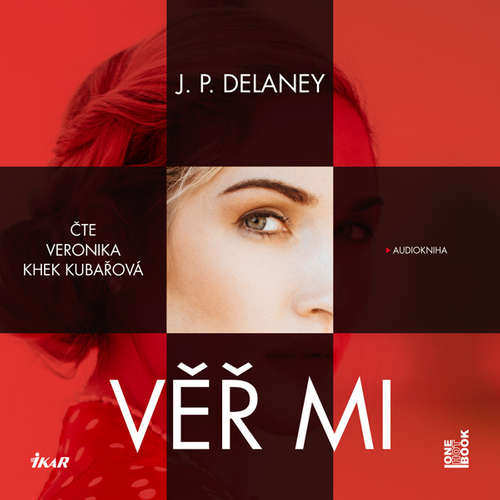 Audiokniha Věř mi - J. P. Delaney - Veronika Khek Kubařová Audiokniha Věř mi - J. P. Delaney - Veronika Khek Kubařová