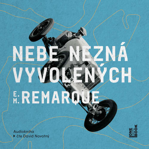 Audiokniha Nebe nezná vyvolených - Erich Maria Remarque - David Novotný