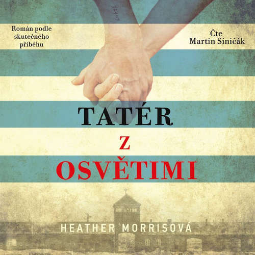 Audiokniha Tatér z Osvětimi - Heather Morrisová - Martin Siničák Audiokniha Tatér z Osvětimi - Heather Morrisová - Martin Siničák