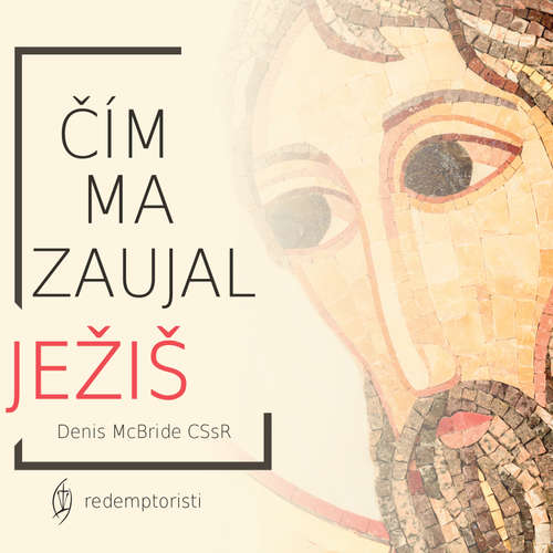 Audiokniha Čím ma zaujal Ježiš - Denis McBride CSsR - Eva Žilineková