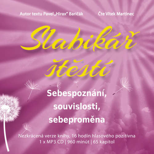 Audiokniha Slabikář štěstí 2 - Sebepoznání, souvislosti, sebeproměna - Pavel Hirax Baričák - Vítek Martinec Audiokniha Slabikář štěstí 2 - Sebepoznání, souvislosti, sebeproměna - Pavel Hirax Baričák - Vítek Martinec