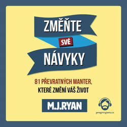 Audiokniha Změňte své návyky - M. J.  Ryan - Vendula Fialová