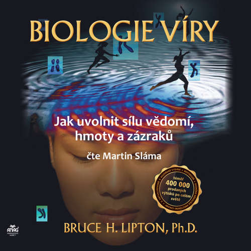 Audiokniha Biologie víry - Jak uvolnit sílu vědomí, hmoty a zázraků - Bruce H. Lipton - Martin Sláma Audiokniha Biologie víry - Jak uvolnit sílu vědomí, hmoty a zázraků - Bruce H. Lipton - Martin Sláma