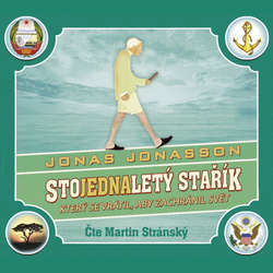 Audiokniha Stojednaletý stařík, který se vrátil, aby zachránil svět  - Jonas Jonasson - Martin Stránský