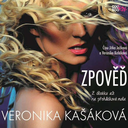 Audiokniha Zpověď: Z děcáku až na přehlídková mola - Veronika Kašáková - Veronika Kašáková