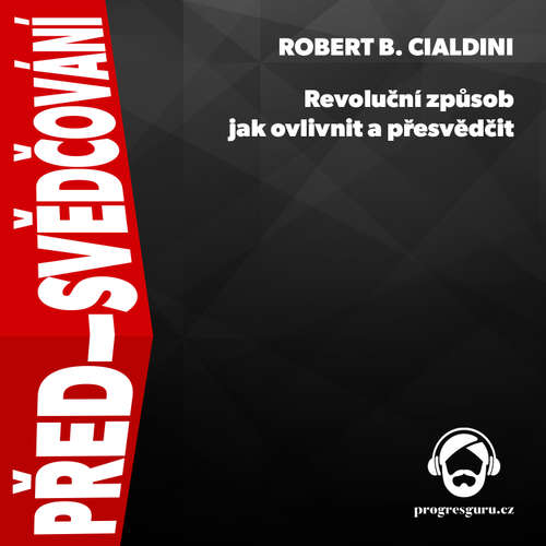 Audiokniha Před-svědčování - Robert B. Cialdini - Jiří Schwarz Audiokniha Před-svědčování - Robert B. Cialdini - Jiří Schwarz