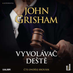 Audiokniha Vyvolávač deště - John Grisham - Ondřej Brousek