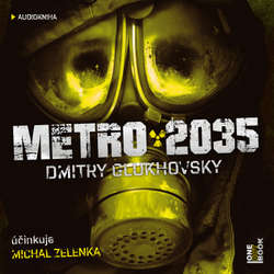 Audiokniha Metro 2035 - Dmitry Glukhovsky - Michal Zelenka