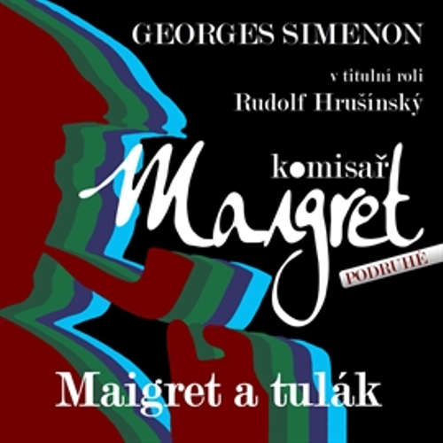 Audiokniha Maigret a tulák - Georges Simenon - Rudolf Hrušínský Audiokniha Maigret a tulák - Georges Simenon - Rudolf Hrušínský