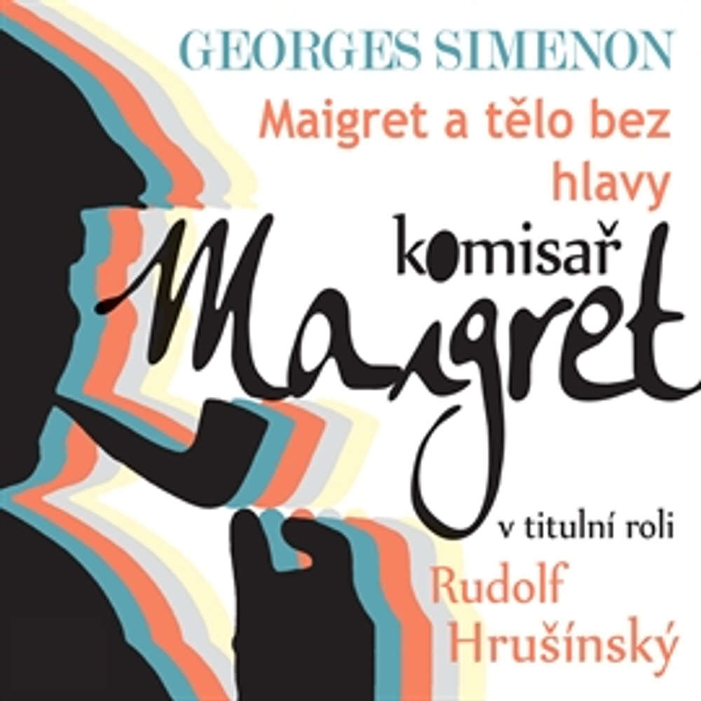 Obal audioknihy Maigret a tělo bez hlavy